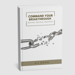 Home command your breakthrough: decree, declare, manifest!